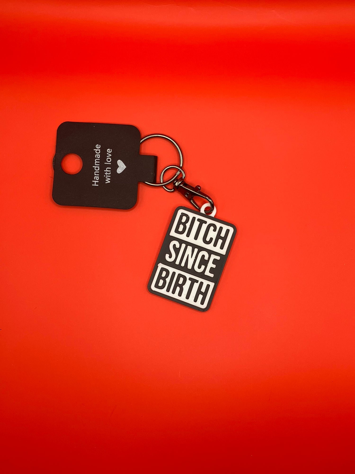 Bitch Since Birth Keychain - Naughty Gift - Innov8Print3D